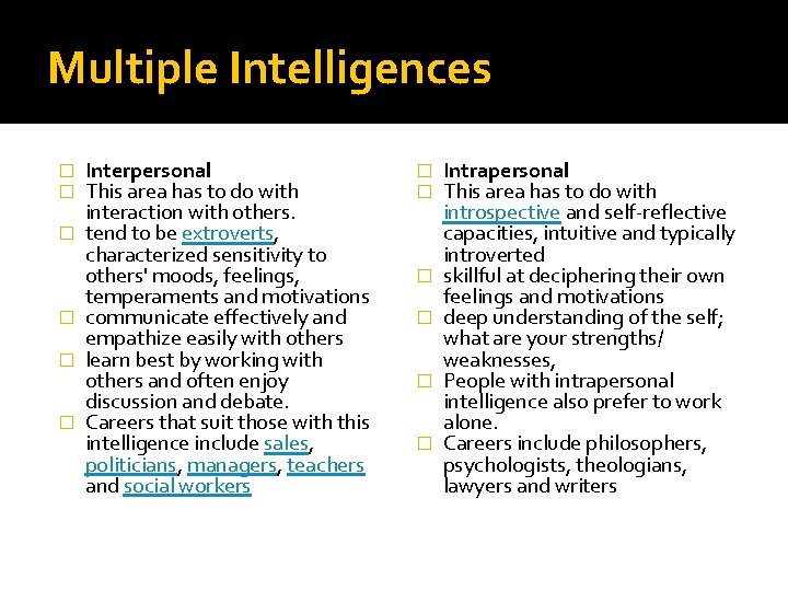 Multiple Intelligences � � � Interpersonal This area has to do with interaction with Multiple Intelligences � � � Interpersonal This area has to do with interaction with
