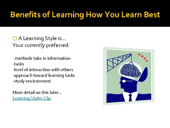Benefits of Learning How You Learn Best � A Learning Style is… Your currently Benefits of Learning How You Learn Best � A Learning Style is… Your currently