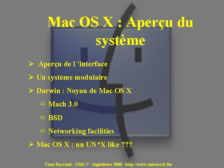 Mac OS X : Aperçu du système Ø Aperçu de l ’interface Ø Un