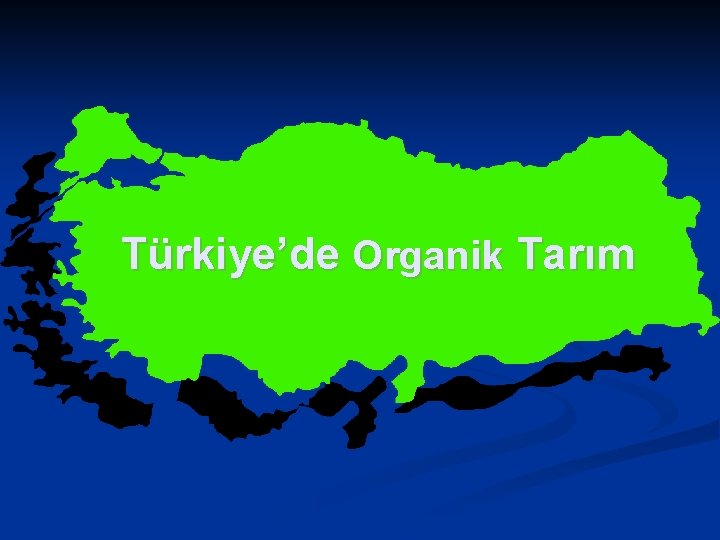 Türkiye’de Organik Tarım 