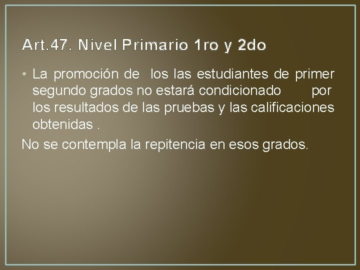 Art. 47. Nivel Primario 1 ro y 2 do • La promoción de los