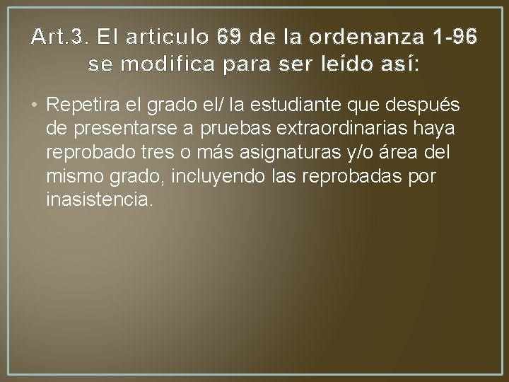 Art. 3. El articulo 69 de la ordenanza 1 -96 se modifica para ser