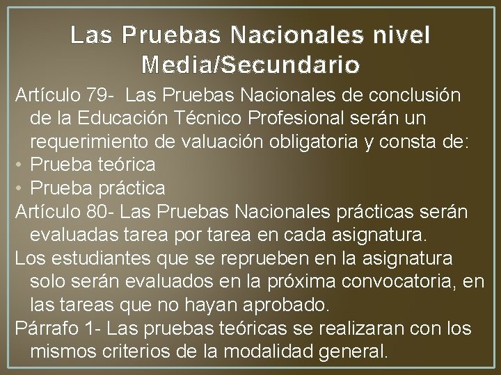 Las Pruebas Nacionales nivel Media/Secundario Artículo 79 - Las Pruebas Nacionales de conclusión de