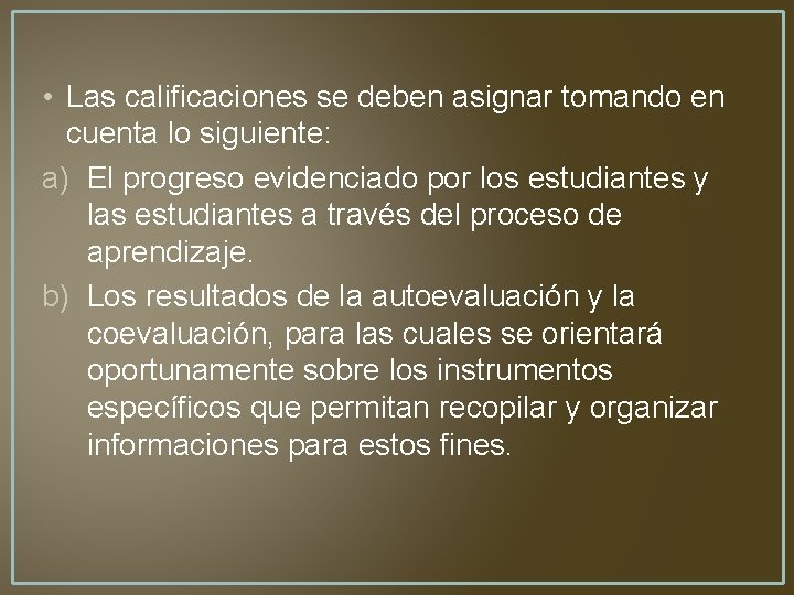  • Las calificaciones se deben asignar tomando en cuenta lo siguiente: a) El