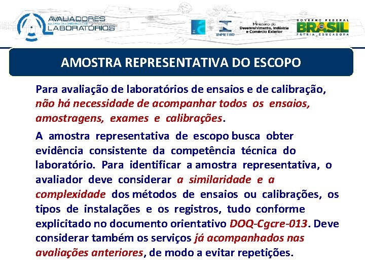 AMOSTRA REPRESENTATIVA DO ESCOPO Para avaliação de laboratórios de ensaios e de calibração, não