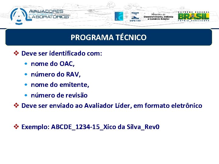 PROGRAMA TÉCNICO v Deve ser identificado com: • nome do OAC, • número do