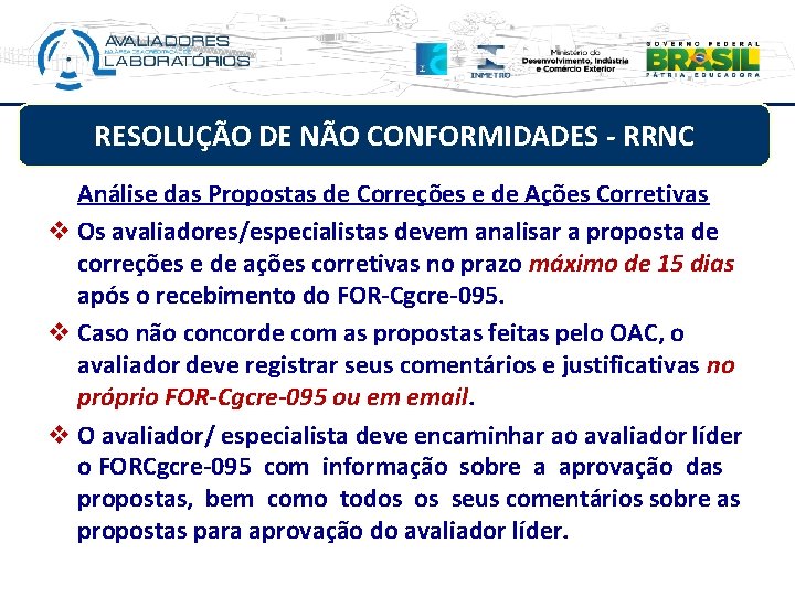 RESOLUÇÃO DE NÃO CONFORMIDADES - RRNC Análise das Propostas de Correções e de Ações