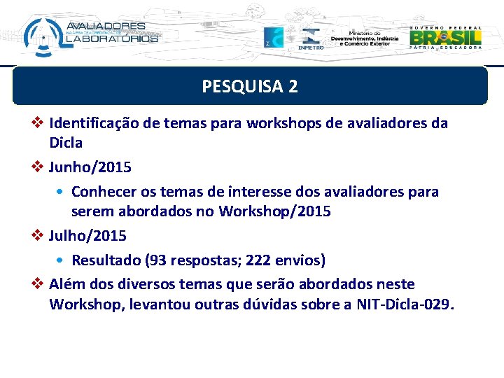 PESQUISA 2 v Identificação de temas para workshops de avaliadores da Dicla v Junho/2015