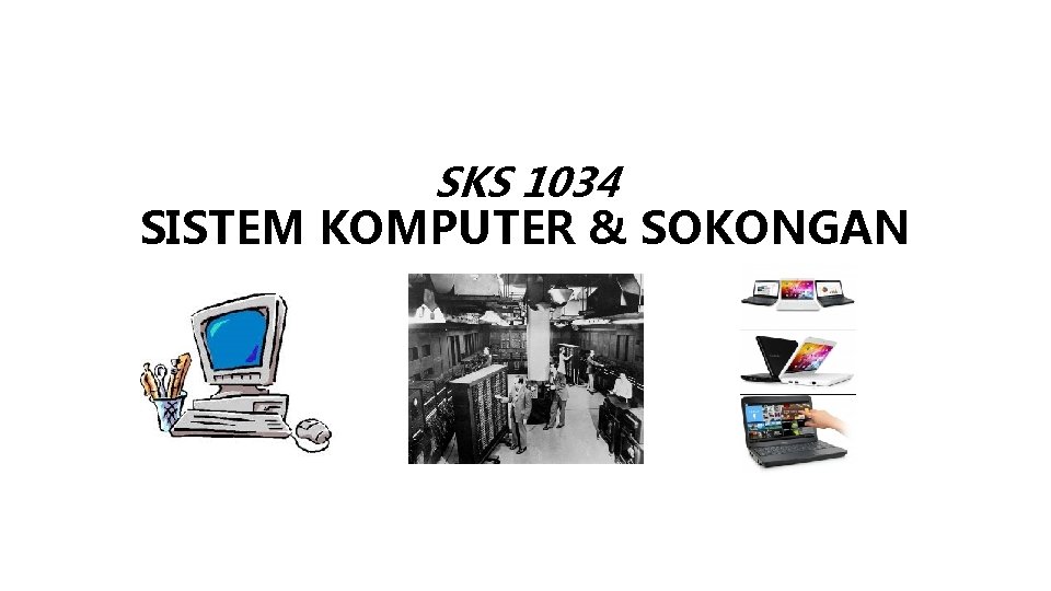 SKS 1034 SISTEM KOMPUTER & SOKONGAN 