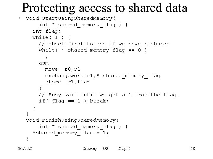 Protecting access to shared data • void Start. Using. Shared. Memory( int * shared_memory_flag