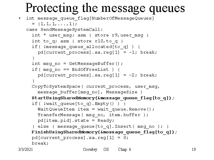 Protecting the message queues • int message_queue_flag[Number. Of. Message. Queues] = {1, 1, 1,