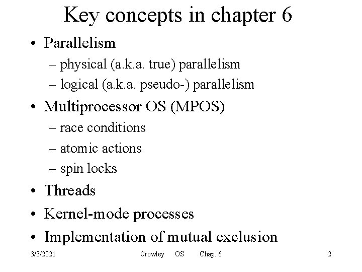 Key concepts in chapter 6 • Parallelism – physical (a. k. a. true) parallelism