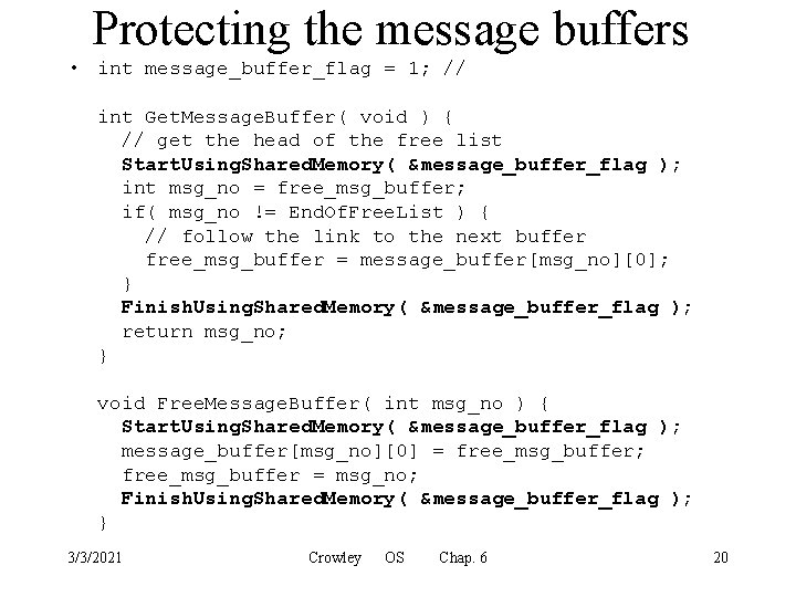 Protecting the message buffers • int message_buffer_flag = 1; // int Get. Message. Buffer(
