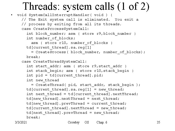 Threads: system calls (1 of 2) • void System. Call. Interrupt. Handler( void )