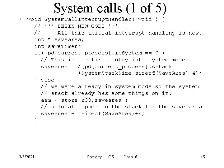 System calls (1 of 5) • void System. Call. Interrupt. Handler( void ) {