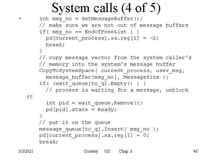 System calls (4 of 5) • int msg_no = Get. Message. Buffer(); // make