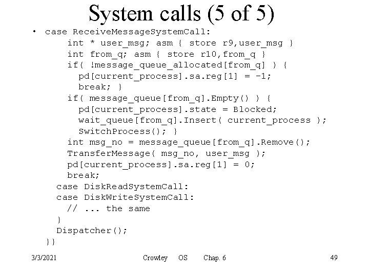 System calls (5 of 5) • case Receive. Message. System. Call: int * user_msg;