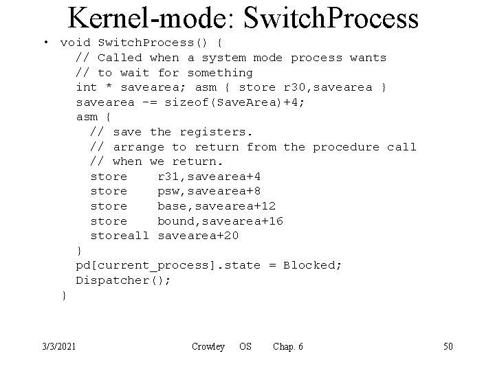 Kernel-mode: Switch. Process • void Switch. Process() { // Called when a system mode