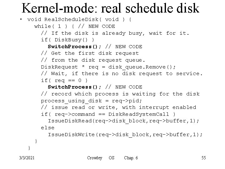 Kernel-mode: real schedule disk • void Real. Schedule. Disk( void ) { while( 1