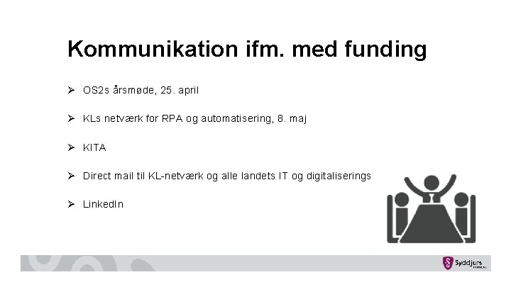 Kommunikation ifm. med funding Ø OS 2 s årsmøde, 25. april Ø KLs netværk Kommunikation ifm. med funding Ø OS 2 s årsmøde, 25. april Ø KLs netværk
