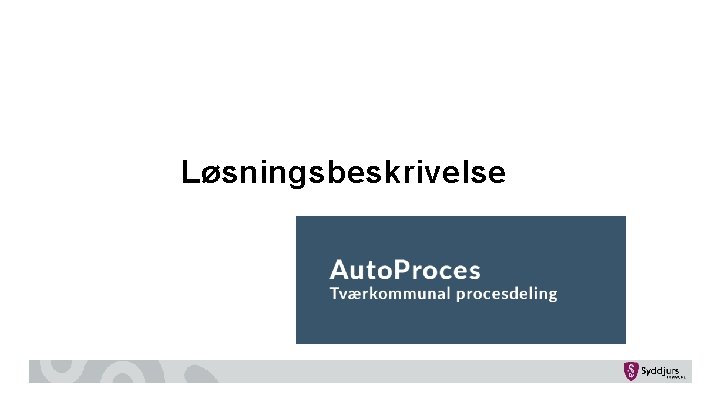 Løsningsbeskrivelse Løsningsbeskrivelse