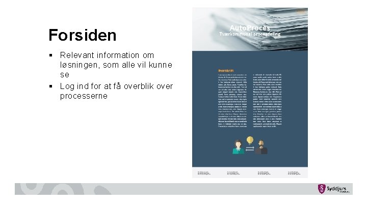 Forsiden § Relevant information om løsningen, som alle vil kunne se § Log ind Forsiden § Relevant information om løsningen, som alle vil kunne se § Log ind