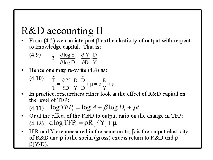 R&D accounting II • From (4. 5) we can interpret as the elasticity of
