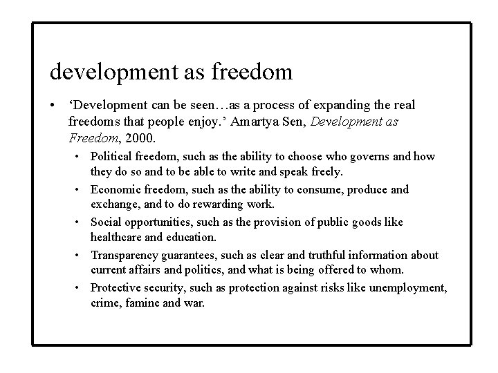 development as freedom • ‘Development can be seen…as a process of expanding the real