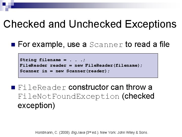 Checked and Unchecked Exceptions n For example, use a Scanner to read a file