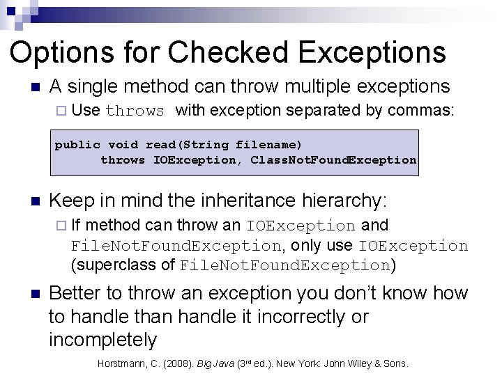 Options for Checked Exceptions n A single method can throw multiple exceptions ¨ Use