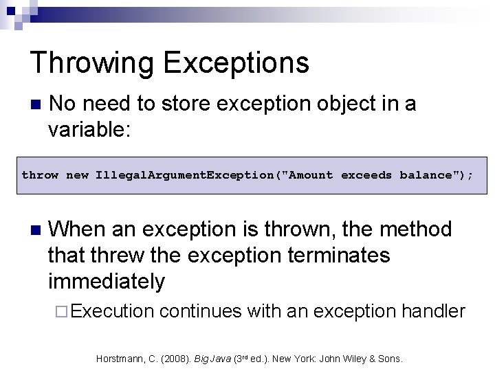 Throwing Exceptions n No need to store exception object in a variable: throw new