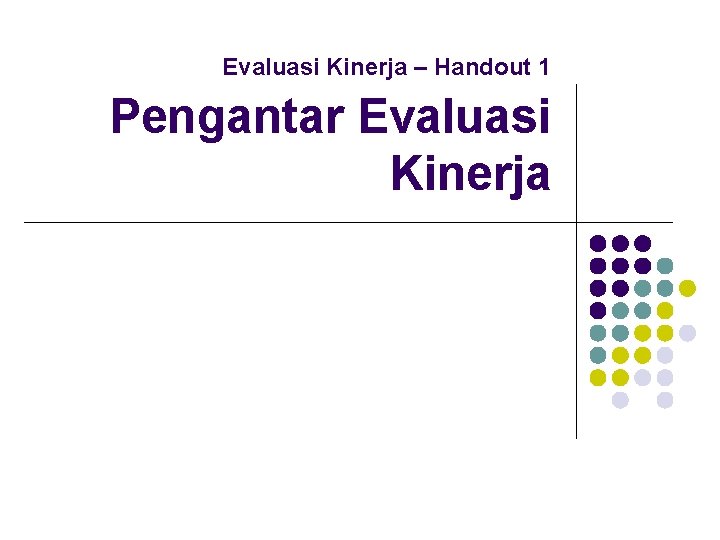 Evaluasi Kinerja – Handout 1 Pengantar Evaluasi Kinerja 