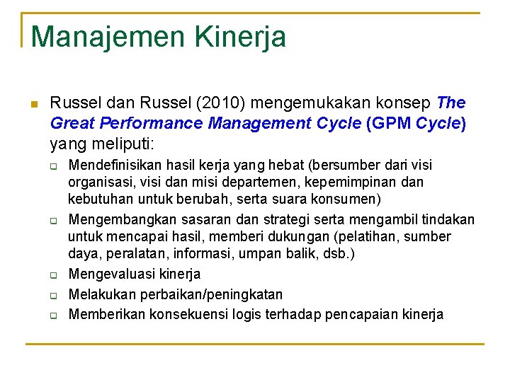 Manajemen Kinerja n Russel dan Russel (2010) mengemukakan konsep The Great Performance Management Cycle