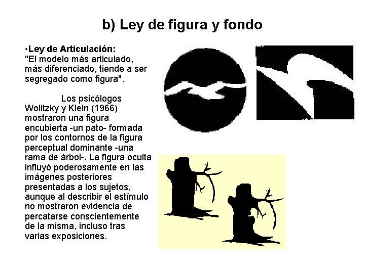b) Ley de figura y fondo • Ley de Articulación: "El modelo más articulado,
