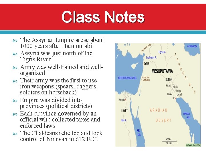 Class Notes The Assyrian Empire arose about 1000 years after Hammurabi Assyria was just