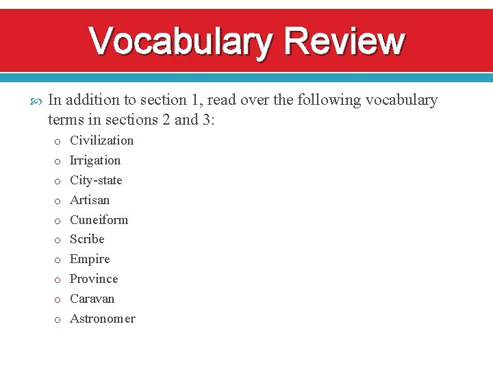 Vocabulary Review In addition to section 1, read over the following vocabulary terms in