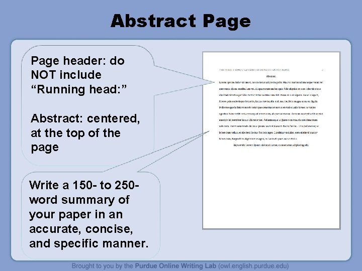 Abstract Page header: do NOT include “Running head: ” Abstract: centered, at the top