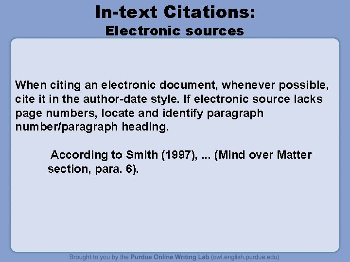 In-text Citations: Electronic sources When citing an electronic document, whenever possible, cite it in
