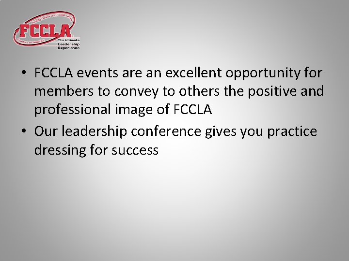  • FCCLA events are an excellent opportunity for members to convey to others