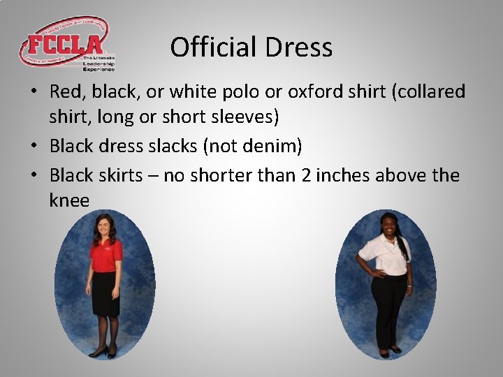 Official Dress • Red, black, or white polo or oxford shirt (collared shirt, long