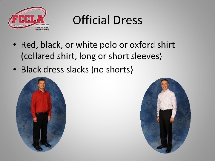 Official Dress • Red, black, or white polo or oxford shirt (collared shirt, long
