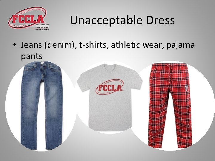 Unacceptable Dress • Jeans (denim), t-shirts, athletic wear, pajama pants 