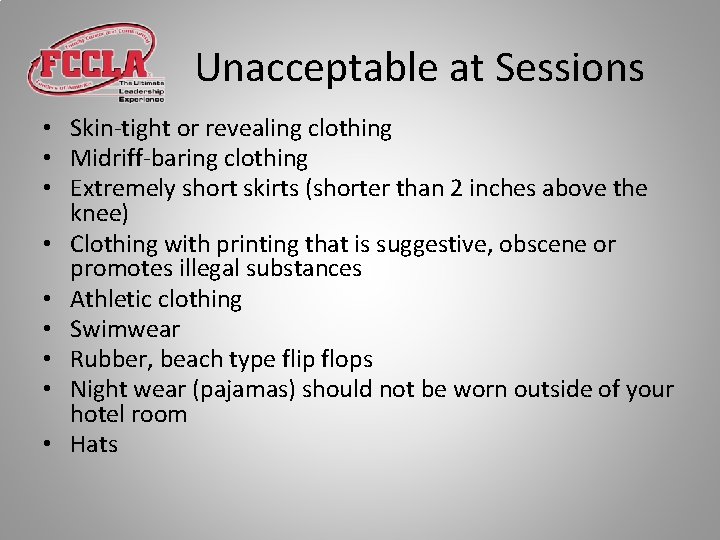 Unacceptable at Sessions • Skin-tight or revealing clothing • Midriff-baring clothing • Extremely short