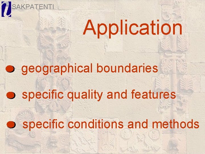SAKPATENTI Application geographical boundaries specific quality and features specific conditions and methods 
