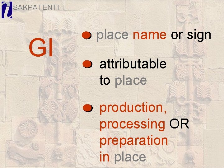 SAKPATENTI GI place name or sign attributable to place production, processing OR preparation in