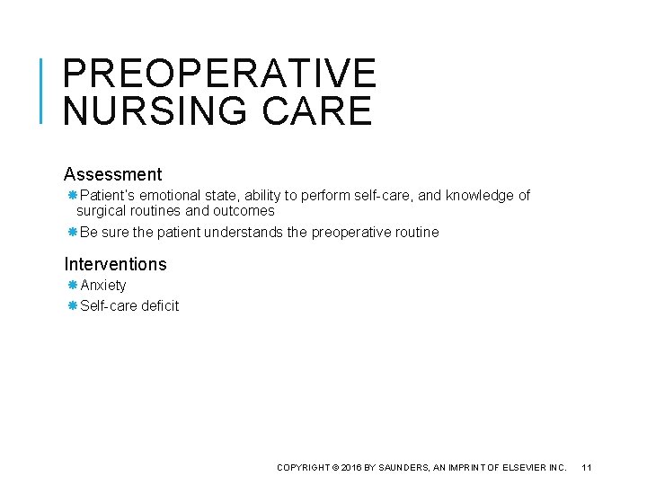 PREOPERATIVE NURSING CARE Assessment Patient’s emotional state, ability to perform self-care, and knowledge of