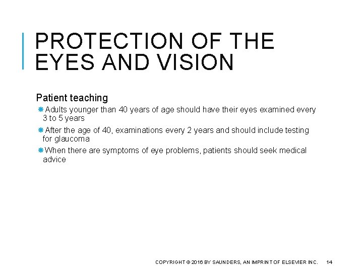 PROTECTION OF THE EYES AND VISION Patient teaching Adults younger than 40 years of