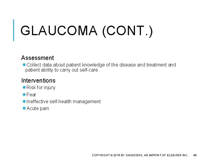 GLAUCOMA (CONT. ) Assessment Collect data about patient knowledge of the disease and treatment