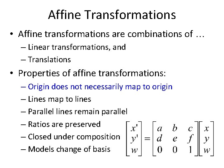 Affine Transformations • Affine transformations are combinations of … – Linear transformations, and –