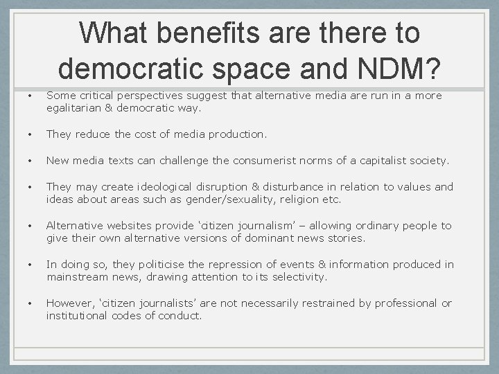 What benefits are there to democratic space and NDM? • Some critical perspectives suggest